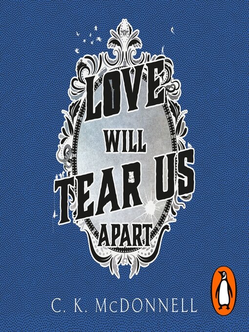 Title details for Love Will Tear Us Apart by C. K. McDonnell - Available